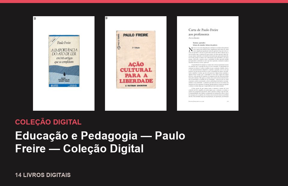 Educação e Pedagogia — Paulo Freire — Coleção Digital