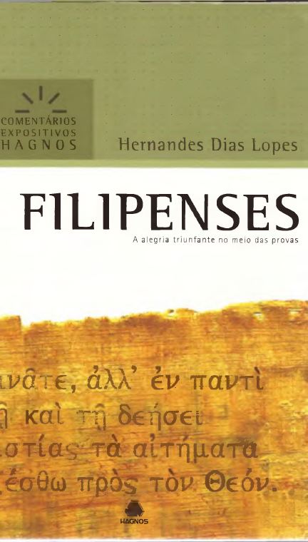 FILIPENSES - A alegria triunfante no meio das provas — Hernandes Dias Lopes
