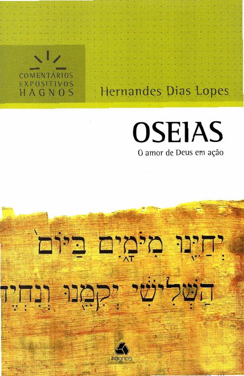 Oséias -O amor de Deus em ação — Hernandes Dias Lopes