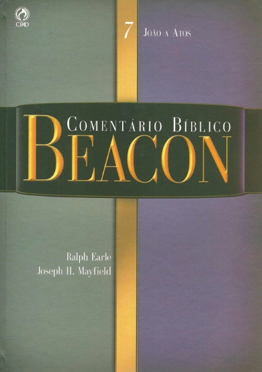 Comentário Bíblico Beacon — Volume 07: João a Atos
